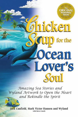 Canfield Jack Chicken soup for the ocean lovers soul : amazing sea stories and Wyland artwork to open the heart and rekindle the spirit