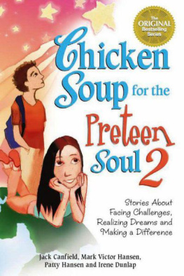 Canfield Jack Chicken soup for the preteen soul 2 : stories about facing challenges, realizing dreams, and making a difference