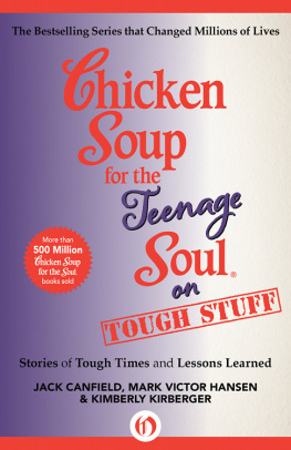 Canfield Jack - Chicken soup for the teenage soul on tough stuff : stories of tough times and lessons learned