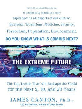 Canton - The extreme future : the top trends that will reshape the world in the next 5, 10 and 20 years