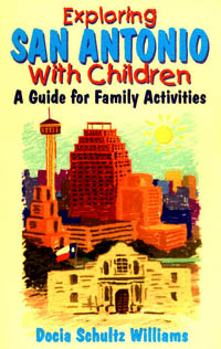 title Exploring San Antonio With Children A Guide for Family Activities - photo 1