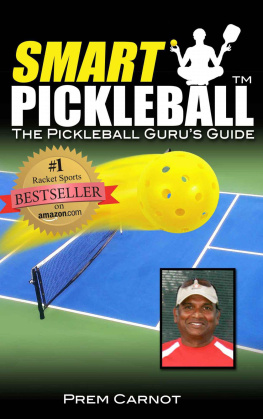 Carnot Prem - Smart pickleball : the pickleball gurus guide