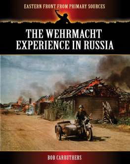 Carruthers Eastern Front From Primary Sources 0 The Wehrmacht Experience in Russia