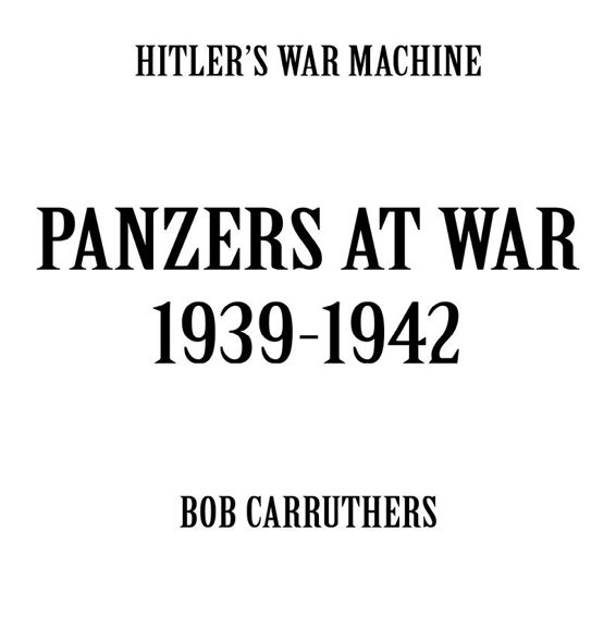 Hitlers War Machine Panzers At War 1939-1942 - image 2