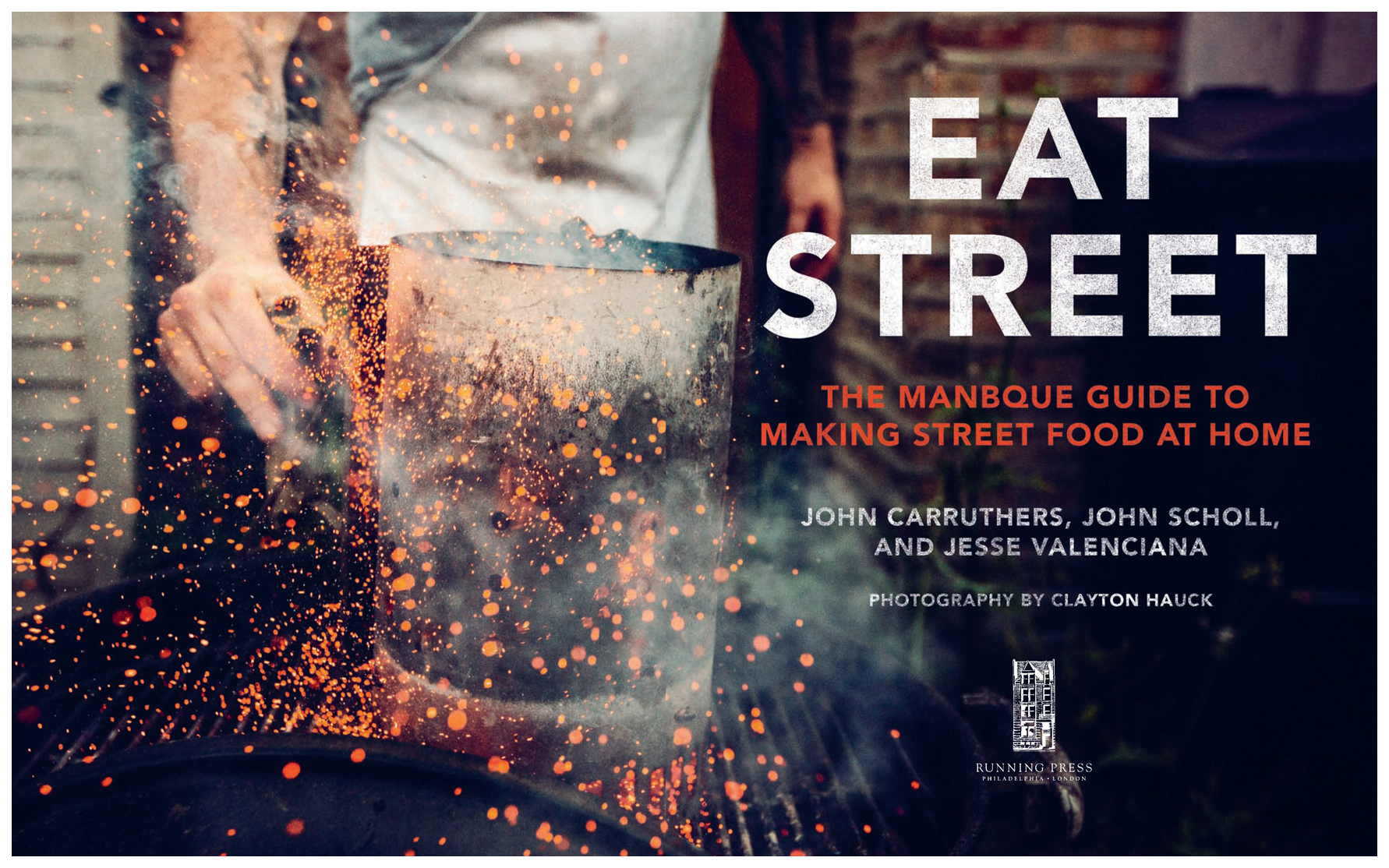 Eat street the ManBQue guide to making street food at home - photo 3