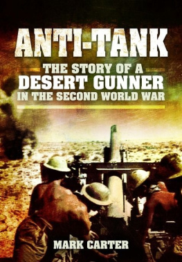 Carter - Anti tank : the story of a desert gunner in the Second World War