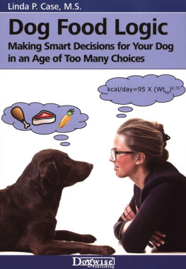 Case Dog food logic : making smart decisions for your dog in an age of too many choices