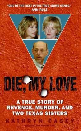 Jablin Fredric M. Die, my love : a true story of revenge, murder, and two Texas sisters