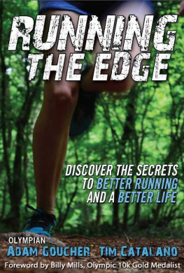 Adam Goucher - Running the Edge: Discovering the Secrets to Better Running and a Better Life