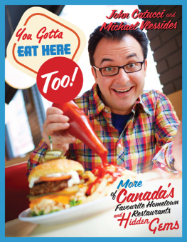 Catucci John - You Gotta Eat Here Too! : 100 More of Canada’s Favourite Hometown Restaurants and Hidden Gems