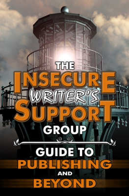 Cavanaugh The Insecure Writers Support Group Guide to Publishing and Beyond