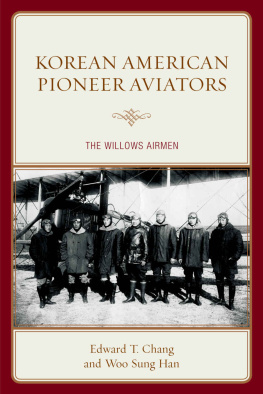 Chang Edward T - Korean American pioneer aviators : the Willows airmen