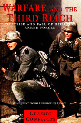 Chant - Warfare and the Third Reich : the rise and fall of Hitlers armed forces