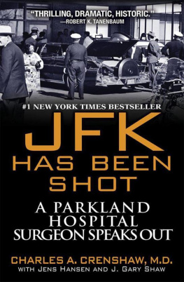 Crenshaw Charles A. JFK has been shot : A Parkland Hospital surgeon speaks out