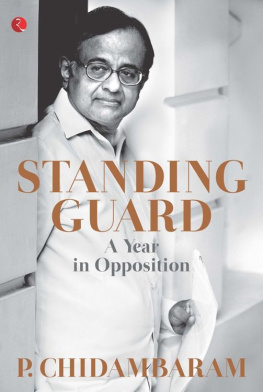 Chidambaram Standing guard : a year in opposition