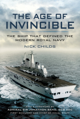 Childs The age of Invincible : the ship that defined the modern Royal Navy