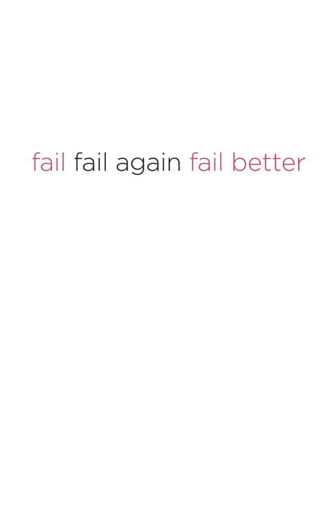 Fail Fail Again Fail Better Wise Advice for Leaning into the Unknown - image 5