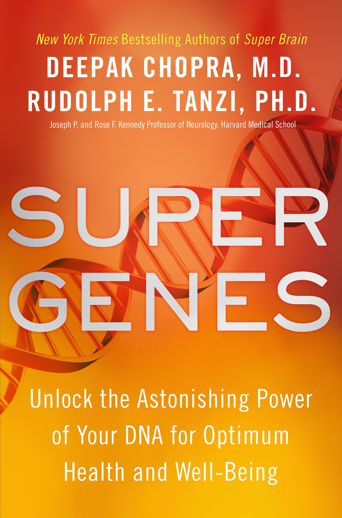 P RAISE FOR S UPER G ENES In Super Genes Drs Deepak Chopra and Rudolph - photo 1