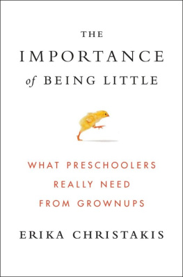 Christakis - The importance of being little : what preschoolers really need from grownups