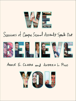 Clark Annie E We Believe You: Survivors of Campus Sexual Assault Speak Out