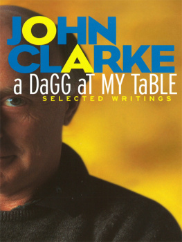 Clarke A Dagg at My Table : Selected Writings