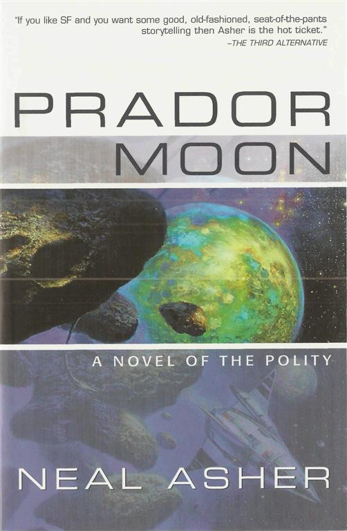 PRADOR MOON A NOVEL OF THE POLITY NEAL ASHER VERSION HISTORY v10 - photo 1