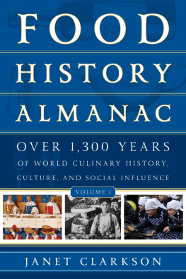 Clarkson Food history almanac : over 1,300 years of world culinary history, culture, and social influence