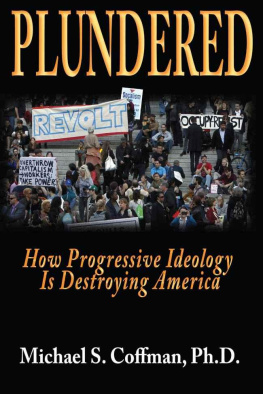 Coffman - Plundered : how progressive ideology is destroying America