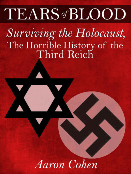 Cohen - Tears of Blood: Surviving the Holocaust, The Horrible History of the Third Reich