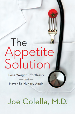 Colella Joe - The appetite solution : lose weight effortlessly and never be hungry again