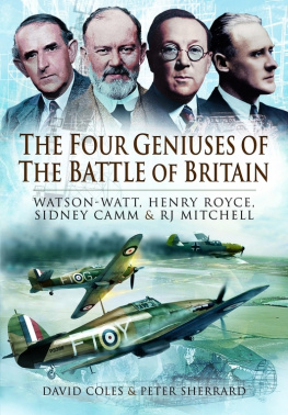 Camm Sydney The four geniuses of the Battle of Britain : Watson-Watt, Henry Royce, Sydney Camm, and R.J. Mitchell