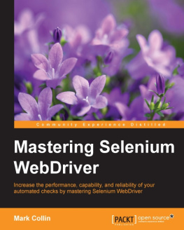 Collin - Mastering Selenium WebDriver : increase the performance, capability, and reliability of your automated checks by mastering Selenium WebDriver