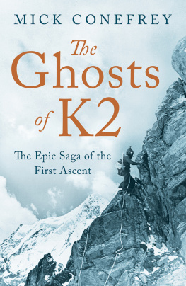 Conefrey The Ghosts of K2 : the epic saga of the first ascent