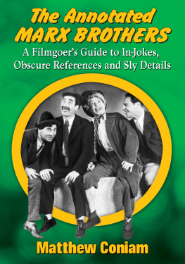 Coniam - The Annotated Marx Brothers : a filmgoers guide to in-jokes, obscure references and sly details