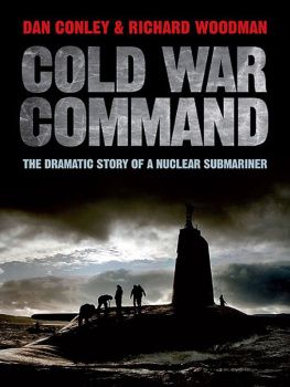 Admiral the Lord Boyce - Cold war command : the dramatic story of a nuclear submariner