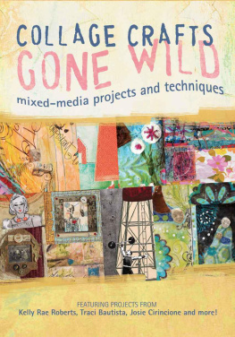 Conlin - Collage crafts gone wild : mixed media projects and techniques