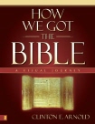 How We Got the Bible Clinton E Arnold ISBN-13 978-0-310-25306-8 ISBN-10 - photo 3