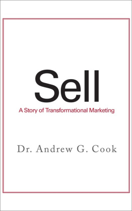 Dr. Andrew G. Cook Sell. A Story of Transformational Marketing