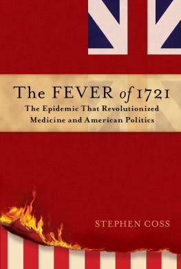 Coss - The Fever of 1721: The Epidemic That Revolutionized Medicine and American Politics