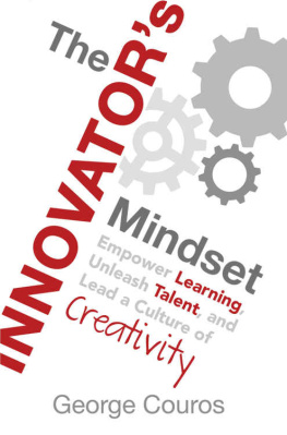 Couros - The Innovators Mindset: Empower Learning, Unleash Talent, and Lead a Culture of Creativity