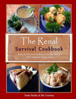 Courtney Lolo - The Renal Survival Cookbook: Easy & Delicious Kidney-Friendly Recipes with Helpful Eating Hints