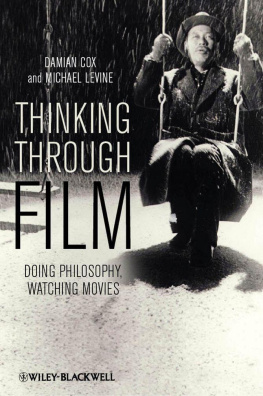 Cox Damian - Thinking through film : doing philosophy, watching movies