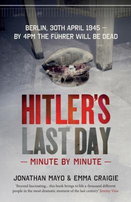 Craigie Emma - Hitlers Last Day: Minute by Minute: The hidden story of an SS family in wartime Germany