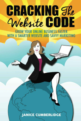 Cumberlidge - Cracking The Website Code: Grow Your Own Online Business Faster With A Smarter Website and Savvy Marketing