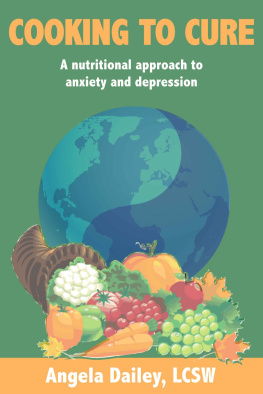 Dailey - Cooking to Cure: A nutritional approach to anxiety and depression