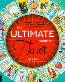 Dean - The Ultimate Guide to Tarot: A Beginners Guide to the Cards, Spreads, and Revealing the Mystery of the Tarot