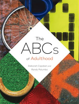 Deborah Copaken - The ABCs of adulthood : an alphabet of life lessons