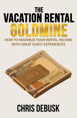DeBusk - The vacation rental goldmine : how to maximize you rental income with great guest experiences