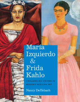 Deffebach Nancy - María Izquierdo and Frida Kahlo : challenging visions in modern Mexican art