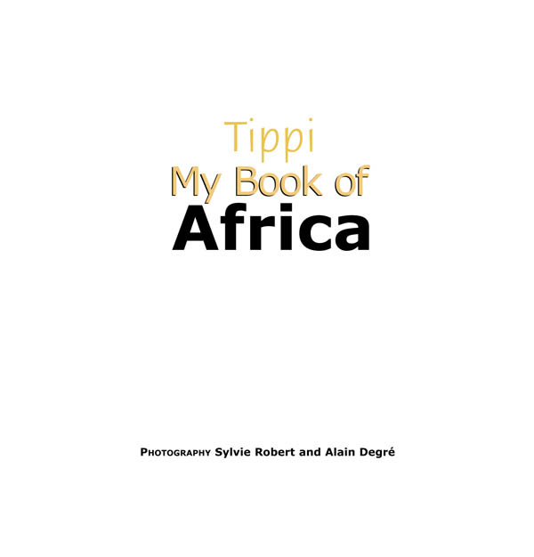 Tippi my book of Africa - photo 1